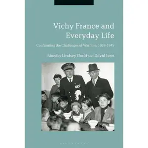 USED-Vichy France and Everyday Life: Confronting the Challenges of Wartime, 1939-1945 (Hardcover)