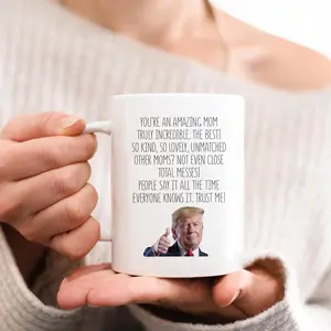 Trump You're An Amazing Mom Mothers Day Gift Mug, Trump Lovers Gift For Mom, Funny Mom Gift, Republican Gift Idea Ceramic Coffee