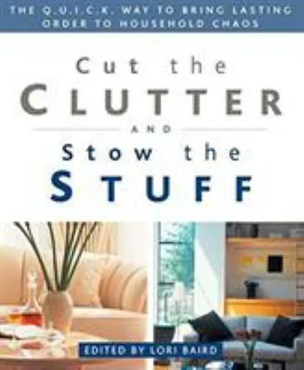 USED-Cut the Clutter and Stow the Stuff: The Q.U.I.C.K. Way to Bring Lasting Order to Household Chaos (Paperback)