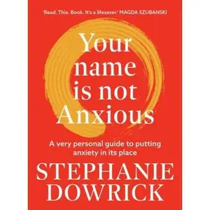 USED-Your Name is Not Anxious by Stephanie Dowrick (Paperback)
