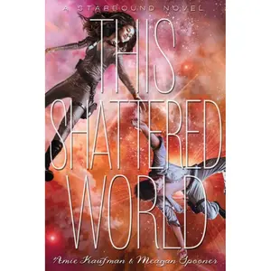 This Shattered World by Amie Kaufman, Meagan Spooner [Paperback Book]