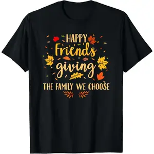 Cotton Graphic Tees Streetwear Gifts Happy Friendsgiving Friends & Family Fall Thanksgiving T-Shirt