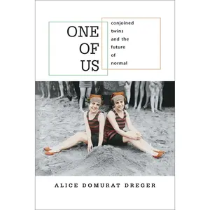 USED-One of Us: Conjoined Twins and the Future of Normal by Dreger, Alice Domurat (Paperback)
