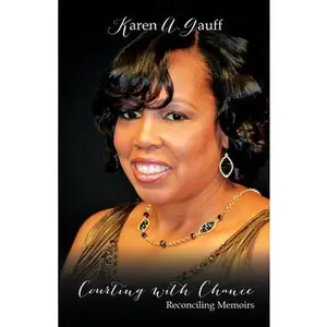 USED-Courting with Chance: Reconciling Memoirs by Gauff, Karen a. (Paperback)