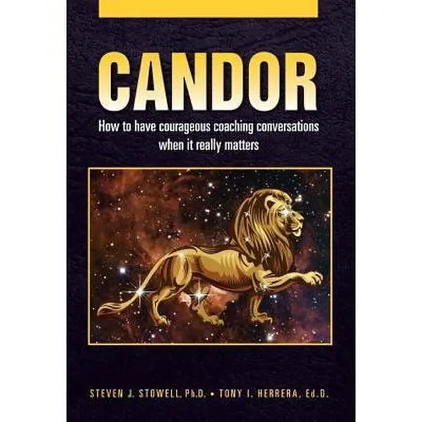 USED-Candor: How to Have Courageous Coaching Conversations When It Really Matters by Stowell, Steven (Hardcover)