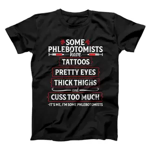 Phlebotomist Funny Thighs Phlebotomy Technician Nurse Gift T-Shirt, Sweatshirt, Hoodie
