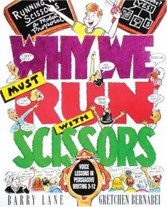 USED-Why We Must Run With Scissors: Voice Lesson in Persuasive Writing by Barry Lane (Paperback)