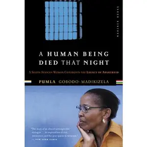 USED-A Human Being Died That Night: A South African Woman Confronts the Legacy of Apartheid by Gobodo-Madikizela, Pumla (Paperback)