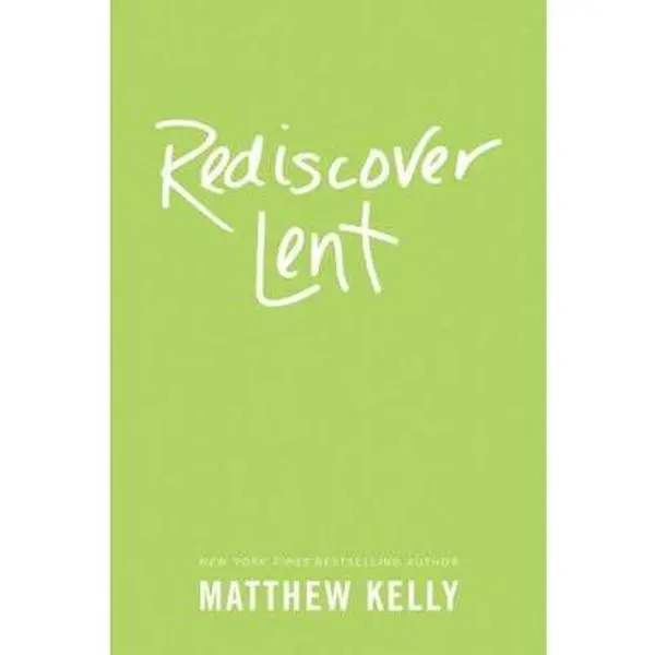 USED-Rediscover Lent by Matthew Kelly (Paperback)