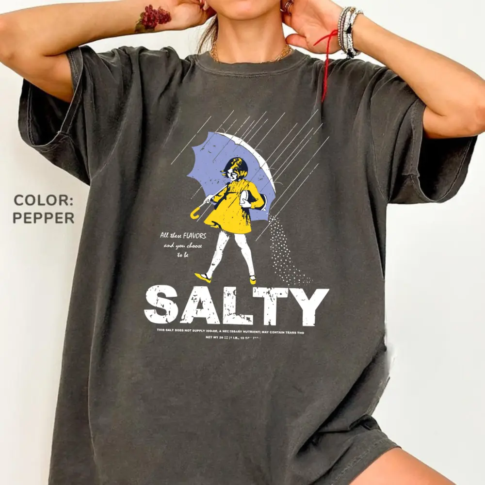 Comfort Colors Salty Shirt Sarcastic Girl T-shirt, Salty Girl Tee Women's Vintage Cotton Blend T-Shirt, Silly Crewneck Tee, Funny Gift for Her, Retro Meme Streetwear