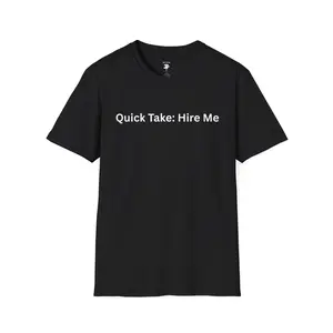 Quick Take: Hire Me Plain Text Tee - Unisex