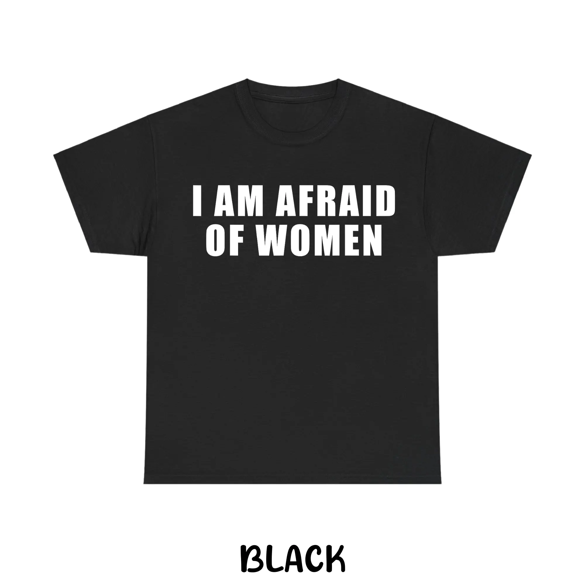 [100% Cotton] I Am Afraid Of Women T-Shirt, Funny Sarcastic Graphic Tee, Unisex Cotton Casual Shirt, Humor Gift For Men & Women, Menswear Golf Gift T-Shirt For Men And Women