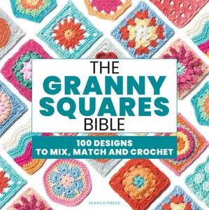 The Granny Squares Bible: 110 Designs to Mix, Match and Crochet -- Hiroko Aono-Billson - Paperback