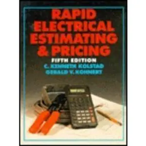 USED-Rapid Electrical Estimating and Pricing: A Handy, Quick Method of Directly Determining the Selling Prices of Electrical Construction Work by C. Kenneth Kolstad (Hardcover)