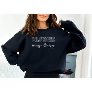 Scrapbooking Sweatshirt, Scrapbook Sweater, Scrapbooks gifts, Scrapping Gift, Scrapbooker Jumper, Scrapbook Lover Clothing Funny Hoodie And Classic Sweatshirt For Mens And Ladies P