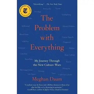 USED-The Problem with Everything: My Journey Through the New Culture Wars by Daum, Meghan (Paperback)