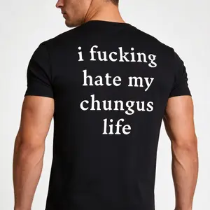 I Hate My chungus life Funny Slogon Printed 100% Comfortable Men's T shirt Vintage Christmas Cow Print Casual Signature Hero Academia 250th Anniversary Pure Madness Return Tshirt