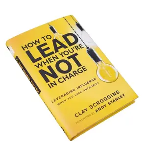 How to Lead When You're Not in Charge: Leveraging Influence When You Lack Authority - Insights for Effective Leadership