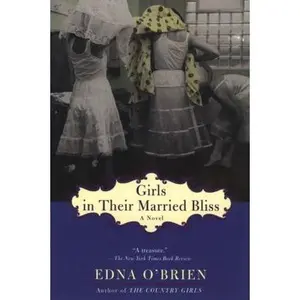 USED-Girls in Their Married Bliss (The Country Girls Trilogy) by Edna O'Brien (Paperback)