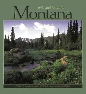 USED-Montana Wild & Beautiful by chuck-haney-john-reddy (Hardcover)