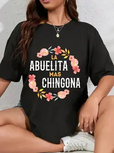 Women's 100% Cotton Everyday Casual Graphic T-Shirt - La Abuelita Mas Chingona Spanish Granny Design, Lady Streetwear Floral Top
