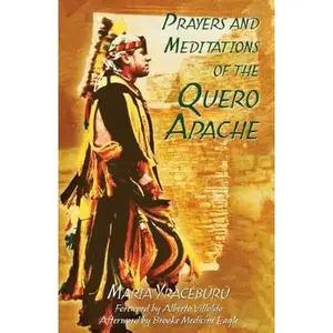 USED-Prayers and Meditations of the Quero Apache by Yracébûrû, Maria (Paperback)