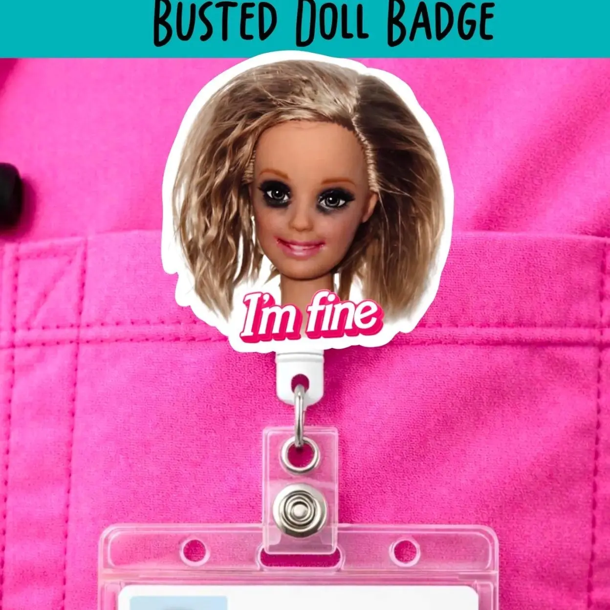 Busted Doll Badge Reel | Funny Nurse Badge | I'm Fine Badge | ID Holder | Coworker Gift | Sarcastic Badge | Disgusted Doll Face Badge |