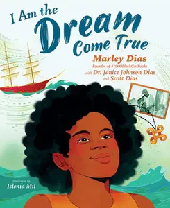 I Am the Dream Come True -- Marley Dias, Hardcover