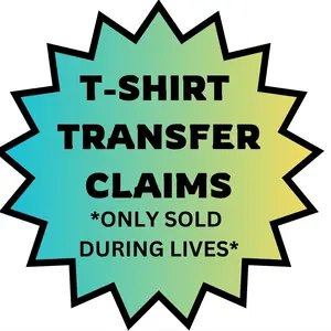 T-SHIRT TRANSFER CLAIMS *only available while live*