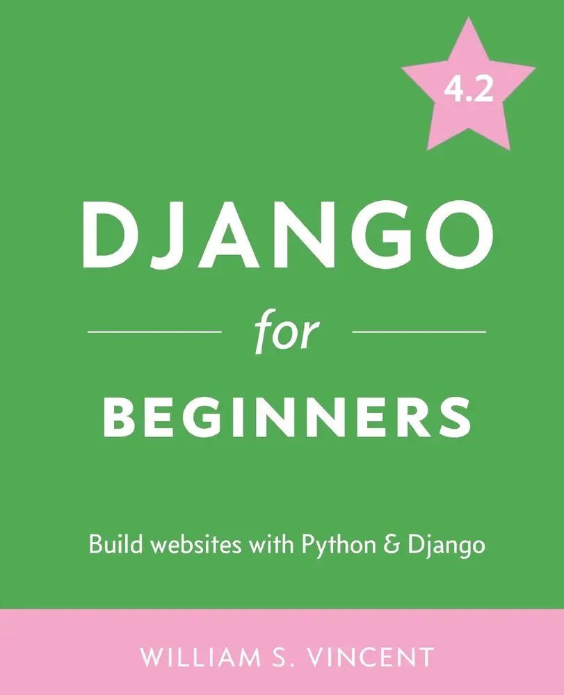 USED Book - Django for Beginners: Build Websites with Python and Django by Vincent, William S. (Paperback) - english