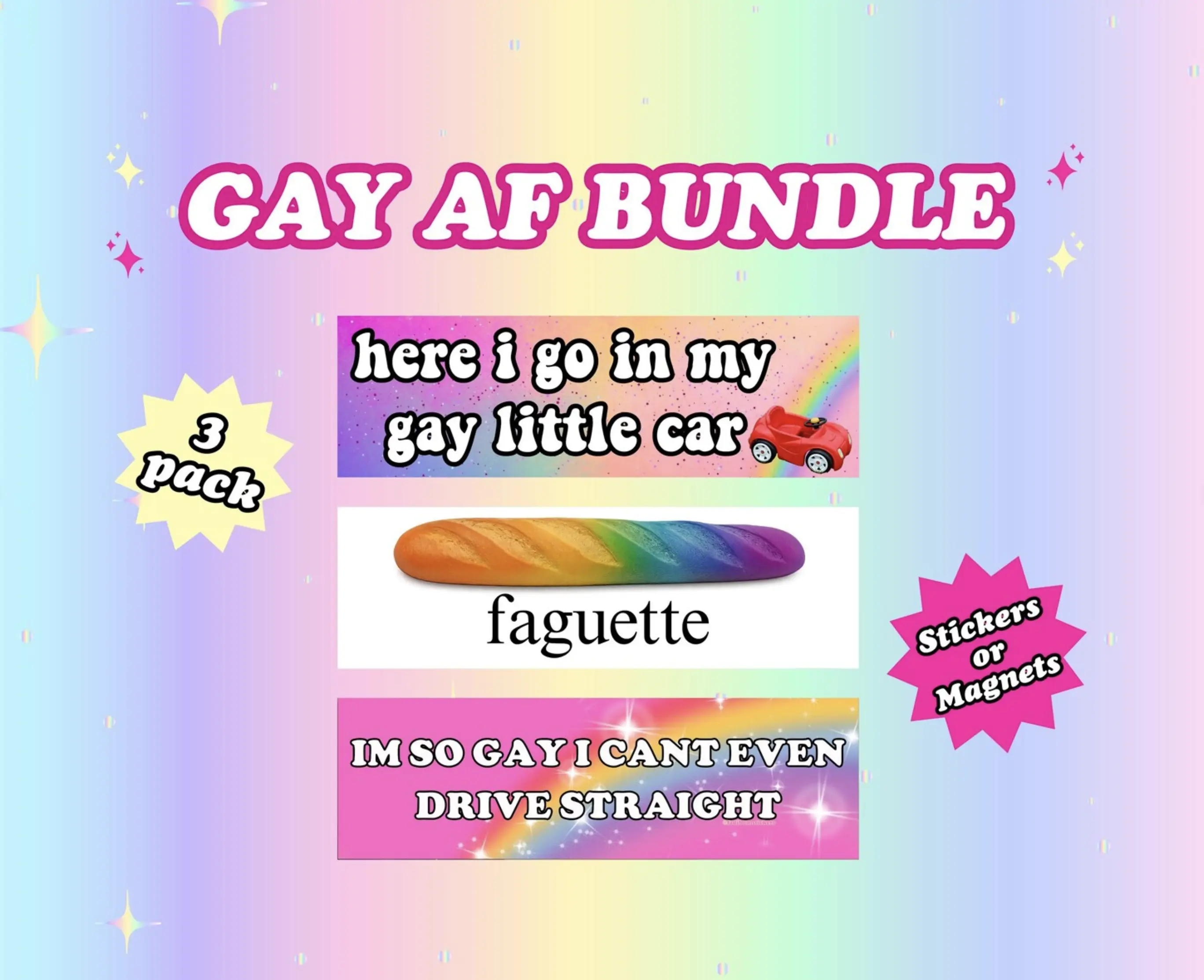 Gay AF 3 Pack | Bumper Stickers AND Magnets | Funny Meme Sticker | 8.7'' X 2.7'' | Waterproof Premium Quality