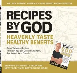 USED-Recipes By God: Heavenly Taste, Healthy Benefits by BEN LERNER (Unknown)