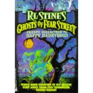 USED-Happy Hauntings R L Stine's Ghost of Fear Street Creepy Collection 1: Who's Been Sleeping in My Grave; Stay Away from My Tree House; Fright Night by R.L. Stine (Paperback)