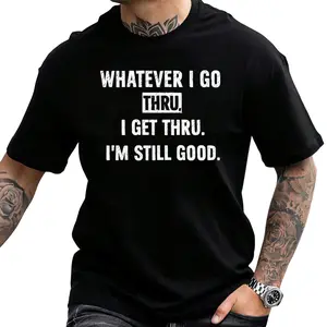 Confident Everyday Wear T-Shirt with Bold Block Text: Whatever I Go Thru I Get Thru