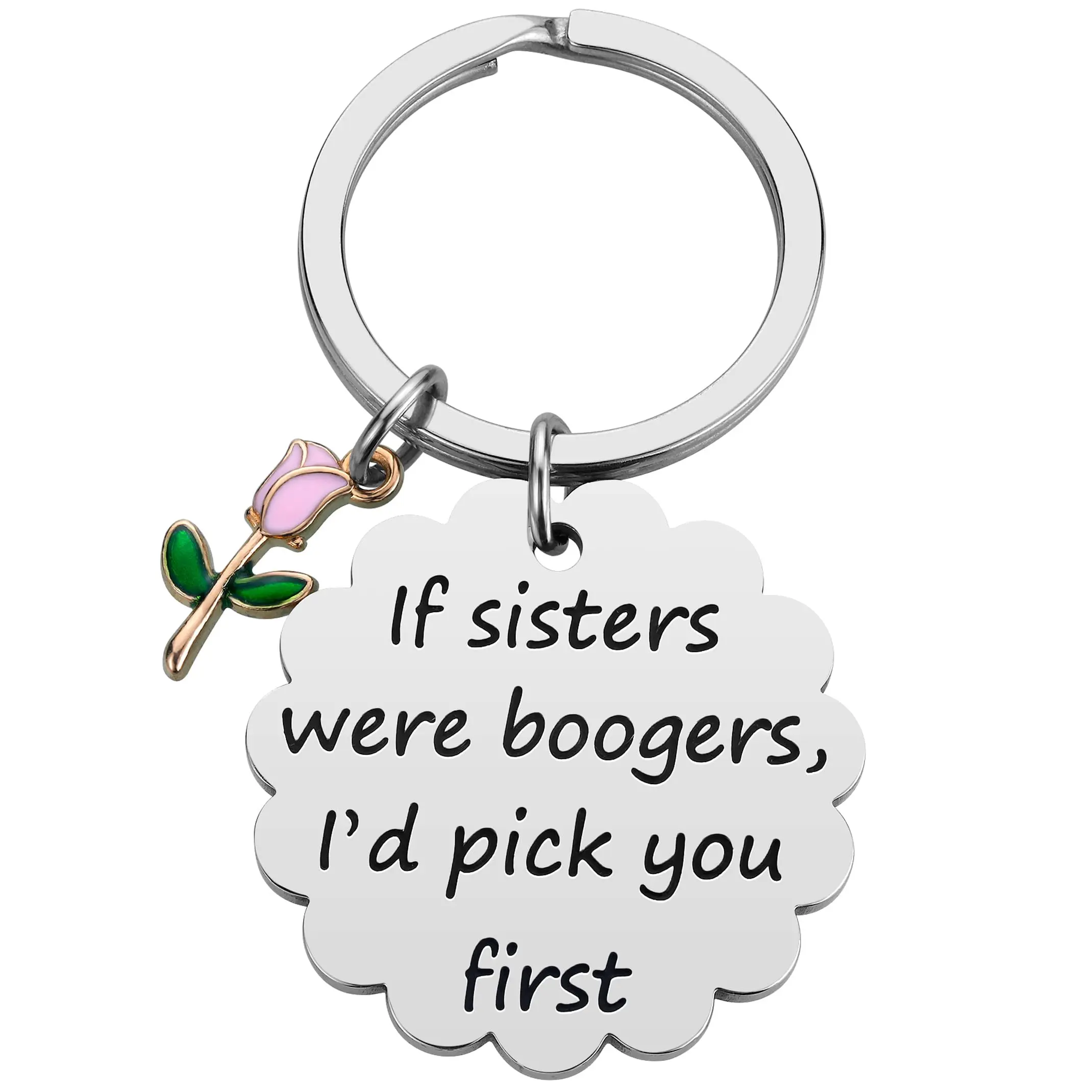 Funny Sister Keychain, If Sisters Were Boogers I'd Pick You First, Humorous Birthday Gift for Sister from Sibling, Tulip Charm Bag Accessory