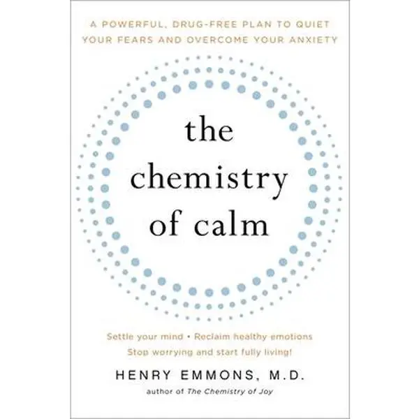 USED Book - The Chemistry of Calm: A Powerful, Drug-Free Plan to Quiet Your Fears and Overcome Your Anxiety by Emmons MD, Henry (Paperback) - english