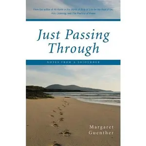 USED-Just Passing Through: Notes from a Sojourner by Guenther, Margaret (Paperback)