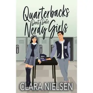 USED-Quarterbacks Don't Date Nerdy Girls: A YA Sweet Romance (Westwood Academy) by Clara Nielsen (Paperback)