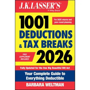 J.K. Lasser's 1001 Deductions and Tax Breaks 2026: Your Complete Guide to Everything Deductible