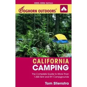 USED-Foghorn Outdoors California Camping: The Complete Guide to More Than 1,500 Tent and RV Campgrounds by Tom Stienstra (Paperback)