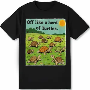 Off Like A Herd Of Turtles! Family Saying T Shirt Full Size