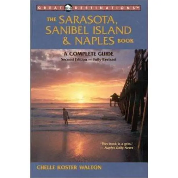 USED-The Sarasota, Sanibel Island & Naples Book: A Complete Guide (Great Destinations) by Chelle Koster Walton (Paperback)