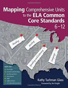 USED-Mapping Comprehensive Units to the ELA Common Core Standards, 6-12 by Glass, Kathy Tuchman (Paperback)
