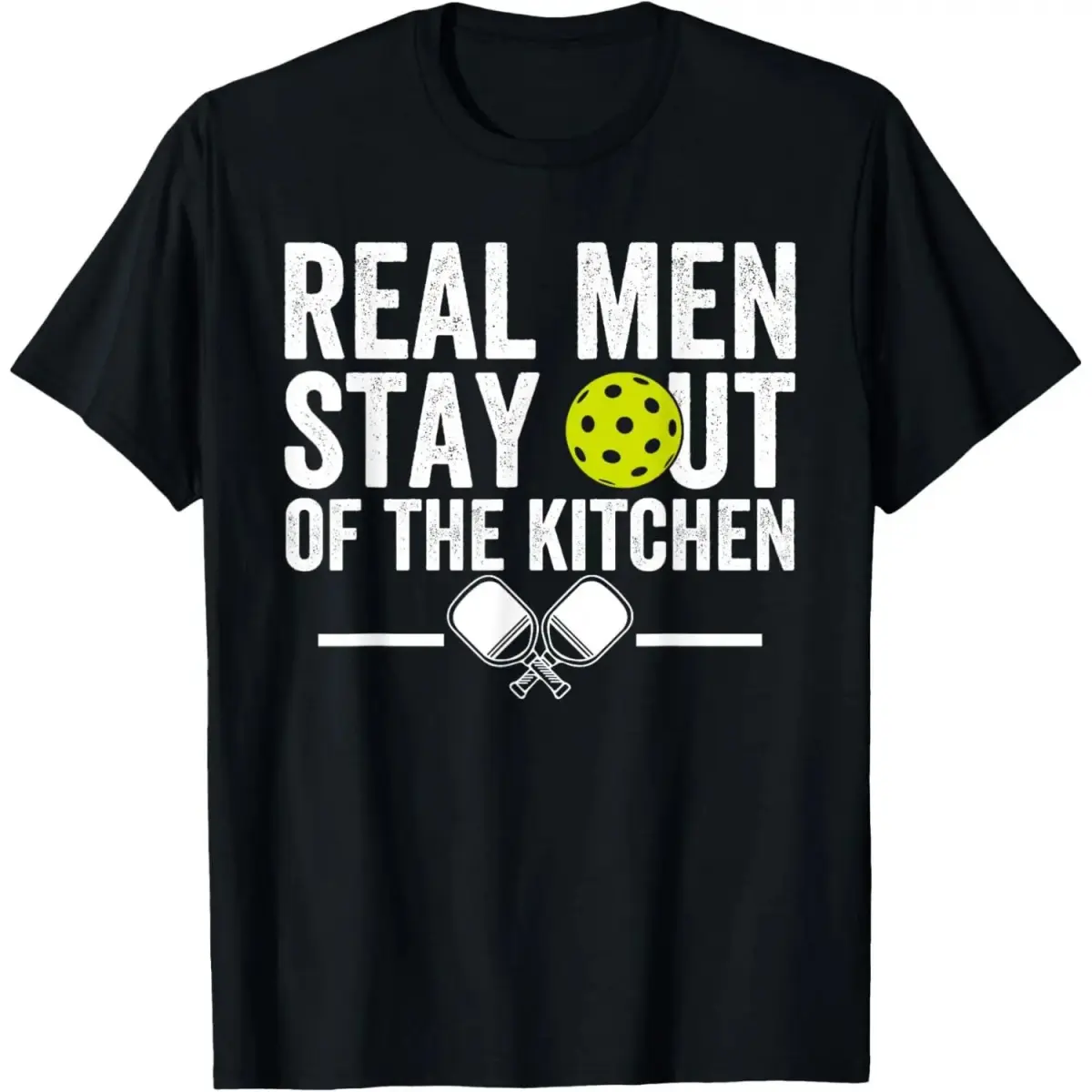 Real Men Stay Out of the Kitchen Funny Pickleball Vintage T-Shirt