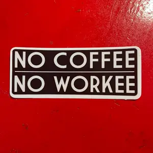 2 Pack - 5 x 2 “No Coffee No Workee” Vinyl Decal Decor Decorative Stickers