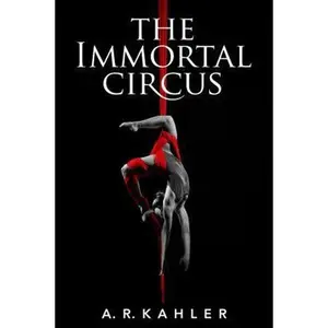 USED-The Immortal Circus by Kahler, A. R. (Paperback)