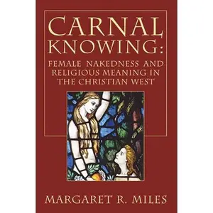 USED-Carnal Knowing by Miles, Margaret R. (Paperback)