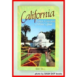 USED-California Public Gardens: A Visitor's Guide by Eric Sigg (Paperback)