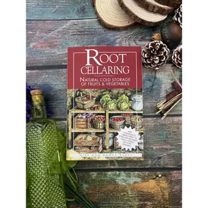 Root Cellaring: Natural Cold Storage of Fruits & Vegetables by Mike Bubel and Nancy Bubel