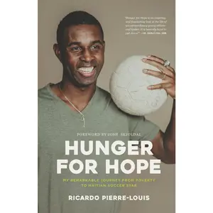 USED-Hunger for Hope: My Remarkable Journey from Poverty to Haitian Soccer Star by Pierre-Louis, Ricardo (Paperback)